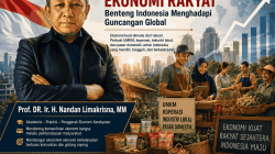Kedaulatan Ekonomi Rakyat dan Strategi Memperkuat Ekonomi Nasional di Tengah Krisis Global