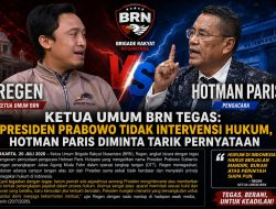 KETUA UMUM BRN TEGAS: Presiden Prabowo Tidak Intervensi Hukum, Hotman Paris Diminta Tarik Pernyataan