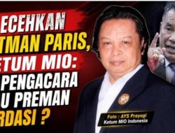 Dilecehkan HOTMAN PARIS, KETUM MIO : Ini Pengacara Atau Preman Berdasi ?