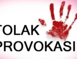 Tolak Provokasi, Jaga Persatuan, dan Hindari Tindakan Anarkis di Bulan Agustus 2026