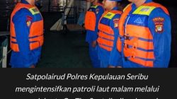 Patroli Laut Malam Jakarta On The Spot, Satpolairud Polres Kepulauan Seribu Sambangi Nelayan Sosialisasikan Layanan Polisi 110 