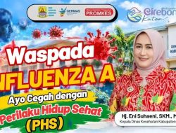 Lonjakan Kasus Influenza Naik Hampir 2 Kali Lipat Kadis Kesehatan Kabupaten Cirebon Hj. Eni Suhaeni, S.KM., M.Kes.: Jangan Panik, Tetap Waspada dan Lindungi Keluarga